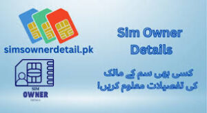 SIM Ownership Details in Pakistan